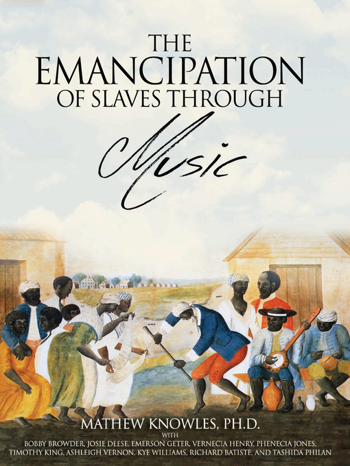 Title details for The Emancipation of Slaves through Music by Mathew Knowles - Wait list